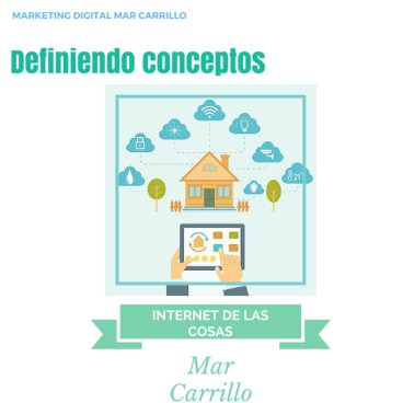 Internet de las cosas - Infografía- Mar Carrillo 2